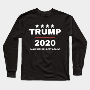 Trump 2020 Make Liberals Cry Again Long Sleeve T-Shirt